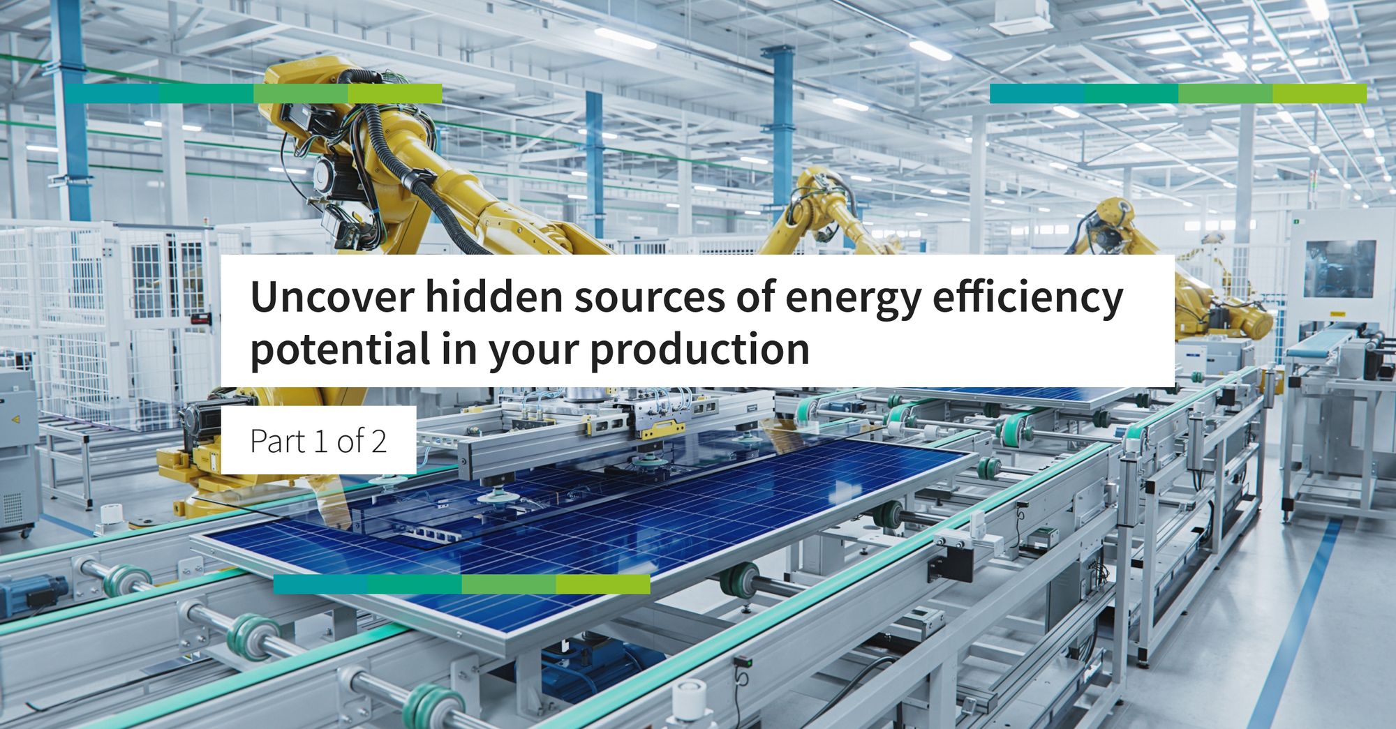 Uncover hidden sources of energy efficiency potential in your production (Part 1/2)